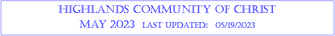 Text Box: Highlands community of ChristMay 2023  last updated:  05/19/2023