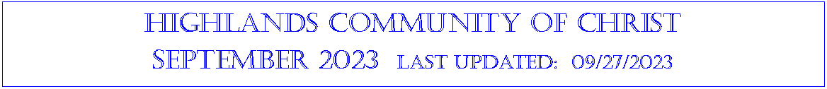 Text Box: Highlands community of ChristSeptember 2022  last updated:  09/19/2022