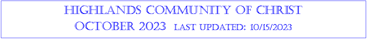 Text Box: Highlands community of ChristOctober 2022  last updated: 09/27/2022
