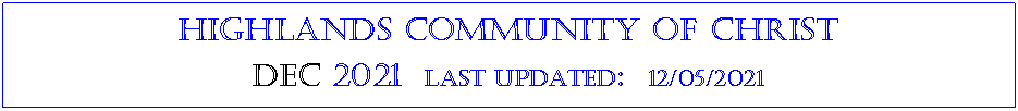 Text Box: Highlands community of ChristDEC 2021  last updated:  12/05/2021
