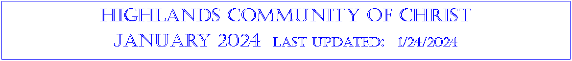 Text Box: Highlands community of ChristJanuary 2024  last updated:  08/30/2023
