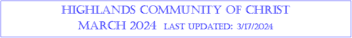 Text Box: Highlands community of ChristMarch 2024  last updated: 08/30/2023