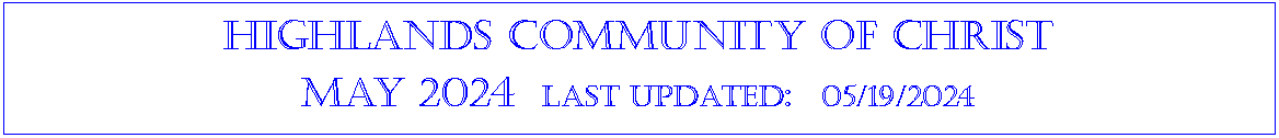 Text Box: Highlands community of ChristMay 2024  last updated:  05/19/2024