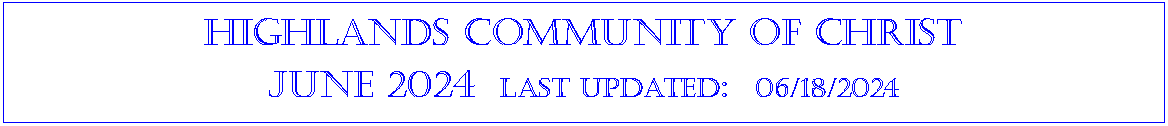 Text Box: Highlands community of ChristJune 2024  last updated:  06/18/2024