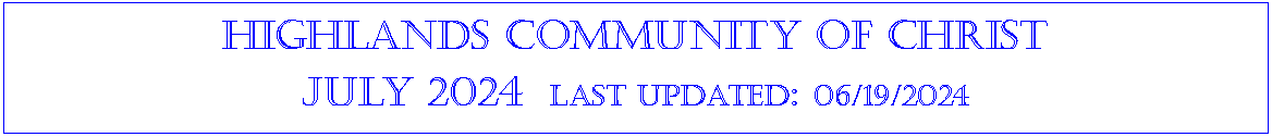 Text Box: Highlands community of ChristJuly 2024  last updated: 05/16/2024