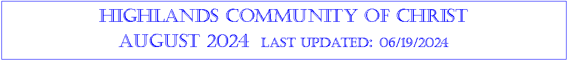 Text Box: Highlands community of ChristAugust 2024  last updated: 05/17/2024