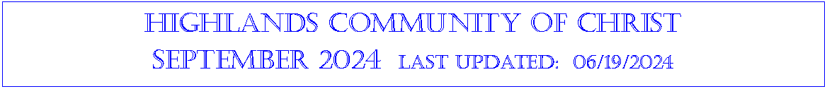 Text Box: Highlands community of ChristSeptember 2024  last updated:  05/16/2024