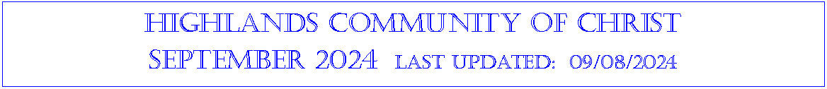 Text Box: Highlands community of ChristSeptember 2024  last updated:  09/08/2024