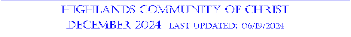 Text Box: Highlands community of ChristDecember 2024  last updated: 02/24/2024