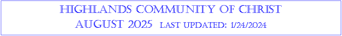 Text Box: Highlands community of ChristAugust 2025  last updated: 1/24/2024