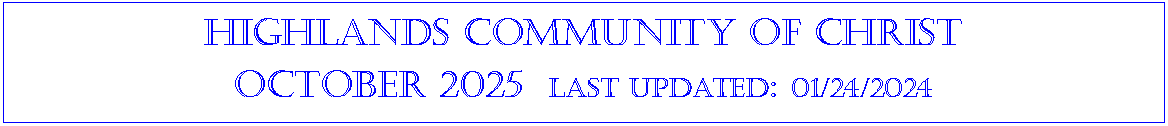 Text Box: Highlands community of ChristOctober 2025  last updated: 01/24/2024