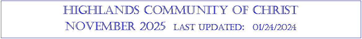 Text Box: Highlands community of ChristNovember 2025  last updated:  01/24/2024