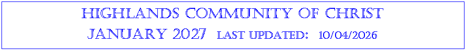 Text Box: Highlands community of ChristJANUARY 2027  last updated:  10/04/2026
