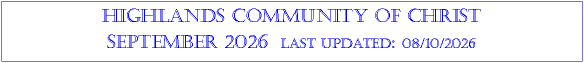 Text Box: Highlands community of ChristSEPTEMBER 2026  last updated: 08/10/2026